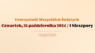 Nieszpory  31 października 2024  Wszystkich Świętych  I Nieszpory [upl. by Rheinlander]