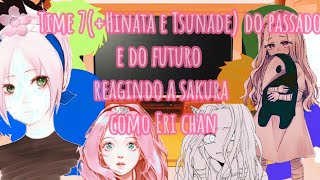 Sala naruto reagindo Sakura como Erichan  React  •GC Sala Naruto• Naruto Sakura sasuke [upl. by Tiebout]