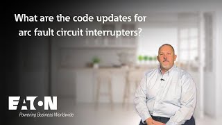 What are the code updates for arc fault circuit interrupters Eaton explains [upl. by Hanid]