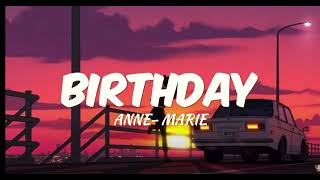 Anne Marie  BIRTHDAY lyrics [upl. by Ithnan]