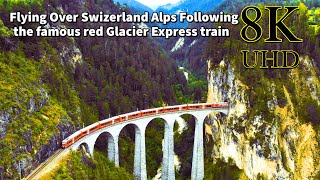 Switzerland 8K UHD  The famous red Glacier Express train through the Swiss Alps [upl. by Ofella528]