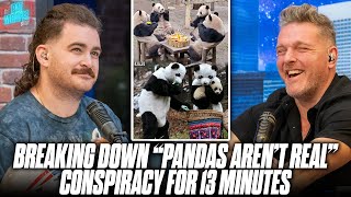 The Pat McAfee Show Dissects Conspiracy Theory That Pandas Arent Real For 13 Minutes [upl. by Nuahs]