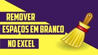 Como Remover Espaços em Branco no Excel [upl. by Drofkcor634]