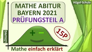 Abitur Mathe Bayern 2021 Prüfungsteil A komplette Lösung [upl. by Ecila323]