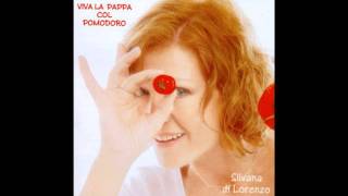 SILVANA DI LORENZO aeiouDel cd Viva la pappa col pomodoro [upl. by Bria]