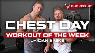 Mike and Dans INSANE Chest Workout  Bucked Up Workout of the Week [upl. by Davie715]