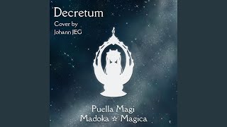 Decretum From quotPuella Magi Madoka Magicaquot [upl. by Dnomzed]