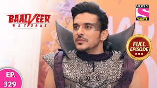 Baalveer Returns  Full Episode  Episode 329  31st July 2021 [upl. by Krantz]