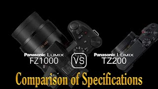 Panasonic Lumix FZ1000 II vs Panasonic Lumix TZ200 A Comparison of Specifications [upl. by Llerot]