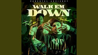 Walk Em Down feat TruCarr [upl. by Polito937]