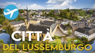 LUSSEMBURGO Città del Lussemburgo  Travel Vlog [upl. by Wheeler]