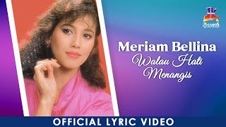 Meriam Bellina  Walau Hati Menangis Official Lyric Video [upl. by Irallih793]