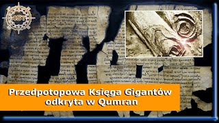 Przedpotopowa Księga Gigantów odkryta w Qumran [upl. by Nya45]