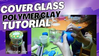 DIY Cover glass  jars with polymer clay for beginners [upl. by Ditzel]