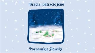 Poznańskie Słowiki  Bracia patrzcie jeno Official Audio [upl. by Doss]