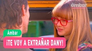 Las Aventuras de Ámbar ¡Te voy a extrañar Dany  Capítulo 12 [upl. by Emarej]