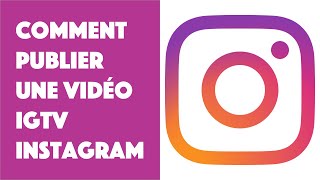 Comment publier une video IGTV sur Instagram [upl. by Anuahsal]