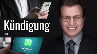 Kündigung per WhatsApp oder EMail  Rechtsirrtümer Arbeitsrecht [upl. by Goldin512]