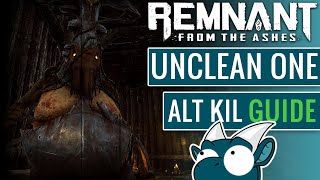 Remnant from the Ashes THE UNCLEAN ONE ALT KILL GUIDE Tutorial How to Explained Swamps of Corsus DLC [upl. by Oilisab]