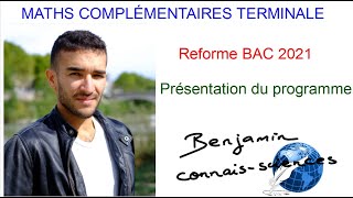 MATHS COMPLÉMENTAIRE  TERMINALE  REFORME BAC 2021  PRESENTATION DU PROGRAMME [upl. by Nosnev]