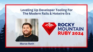 Leveling Up Developer Tooling For The Modern Rails amp Hotwire Era by Marco Roth [upl. by Dur495]