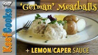 German Meatballs  Konigsberger Klopse  With Lemon Caper Sauce [upl. by Prager855]