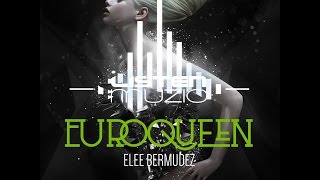 Elee Bermudez  Euro Queen OUT NOW a la venta [upl. by Sewellyn697]