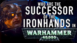 40 Facts and Lore on the Successors of the Iron Hands in Warhammer 40K [upl. by Shaughnessy]