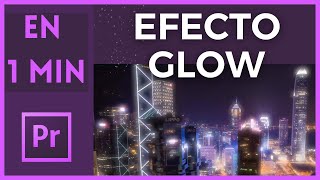 ✨✨ Efecto Glow en Adobe Premiere Pro ✨✨ [upl. by Adnihc]