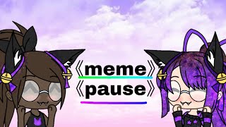 《Pause meme》 [upl. by Wise224]