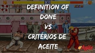 DEFINITION OF DONE VS CRITÉRIOS DE ACEITE [upl. by Iggy128]