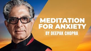 Meditation for Anxiety  A Deepak Chopra Guided Meditation [upl. by Pathe491]