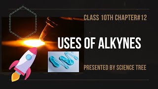 Uses of Alkynes  Medical Science amp Chemical Industry  Chapter 12 Hydrocarbons  Science Tree [upl. by Lebar]