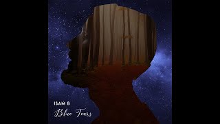 Isam B  Blue Tears [upl. by Iznyl684]