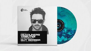 Guy Gerber mixed by TEIAO amp Leandro Cisbani  Headliners Tributes 004 [upl. by Nailil]