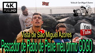 Pescador de Rabo de Peixe GOGO Sao Miguel Azores Portugal 4K [upl. by Dnomzed]