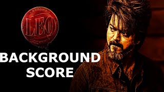 Leo Background Score  AnirudhOfficial  Thalapathy Vijay  Lokesh kanagaraj  Leo Unreleased BGM [upl. by Kale]