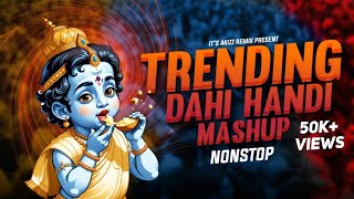 Dahi Handi Trending Mashup  Nonstop  मराठी amp हिंदी  ITS AKIZZ REMIX [upl. by Kennett653]