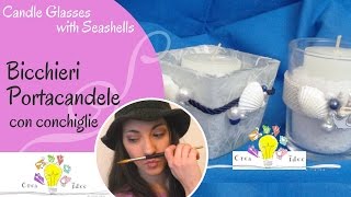 Bicchierini portacandele con conchiglie  Tutorial DIY di Creaidee [upl. by Yank]