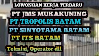 Loker Batam Hari ini PT JMS MUKAKUNING Iklan Kota Batam [upl. by Ahsas90]