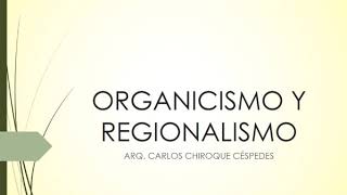 Sesión 12 Organicismo y regionalismo [upl. by Stedt]