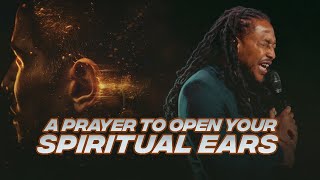 A Prayer To Open Your Spiritual Ears 👂🏽 Prophet Lovy L Elias [upl. by Bohlin]