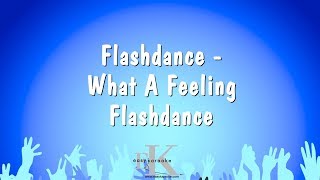 Flashdance  What A Feeling  Flashdance Karaoke Version [upl. by Aenej251]