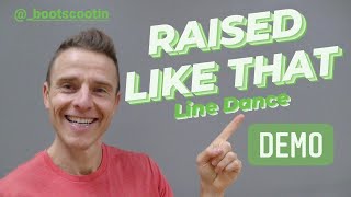 RAISED LIKE THAT  Line Dance DEMO [upl. by Martres]