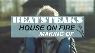 Beatsteaks  House On Fire Making Of [upl. by Gilberte]