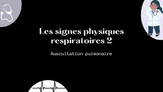 Signes physiques respiratoires 2  auscultation pulmonaire 🔥 [upl. by Nybor532]