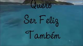 Natiruts  Quero ser Feliz Também Video Letra [upl. by Jenei]