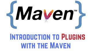 Introduction to Plugins with the Maven [upl. by Pelagia]