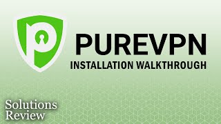 How to Install PureVPN  Walkthrough amp Overview by SolutionsReview [upl. by Irej147]