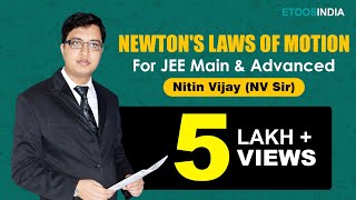 Newtons Laws of Motion  Physics  JEE Main and Advanced  NItin Vijay NV Sir  Etoosindia [upl. by Isaak437]